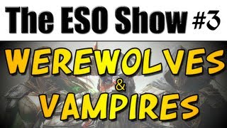 The Elder Scrolls Online Show 3  Werewolves amp Vampires [upl. by Julissa943]