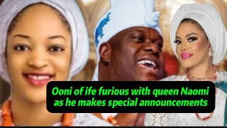 Ooni of ife furious with queen Naomi as he makes special announcements [upl. by Aikram]