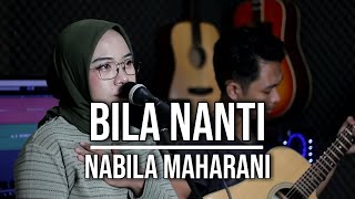 BILA NANTI  NABILA MAHARANI LIVE COVER INDAH YASTAMI [upl. by Griffie]