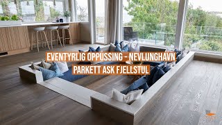 Eventyrlig Oppussing  Nevlunghavn  Parkett Ask Fjellstul [upl. by Llerrit289]