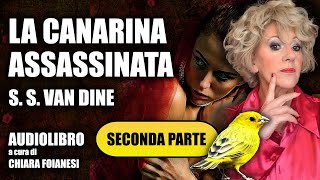 AUDIOLIBRO quotLa canarina assassinataquot di S S Van Dine  SECONDA e ULTIMA PARTE [upl. by Yespmed]