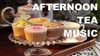 Afternoon Tea Music for Afternoon Tea amp Afternoon Tea Party 2 Hours of Afternoon Tea Music Playlist [upl. by Abba966]