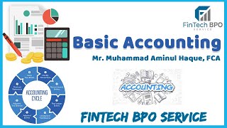 Basic Accounting by Mr Muhammad Aminul Haque FCA । বেসিক একাউন্টিং । FinTech BPO Service [upl. by Rollie]