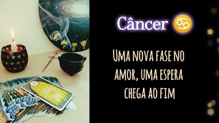 CÂNCER ♋ Uma nova fase no amor uma espera chega ao fim [upl. by Pru]