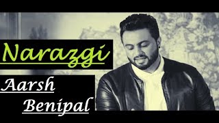 Narazgi Full Song Aarsh Benipal  Rupin Kahlon  Lyrics Video Punjabi Song [upl. by Lramaj]