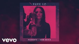 Tove Lo Seeb  Moments Seeb Remix [upl. by Hailey420]