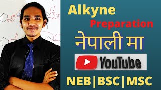 Alkyne  General Method Of Preparation  Unsaturated Hydrocarbon  In Nepali  NEB  IOM [upl. by Adnilemre42]