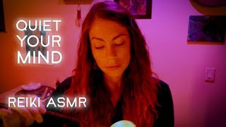 Quiet Your Mind Reiki ASMR [upl. by Bertrand]