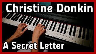 Christine Donkin  A Secret Letter  Piano [upl. by Ydnew493]