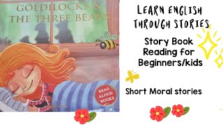 Reading Moral Story for Kids  Learn English  Goldilocks and the three bears [upl. by Ellehcit]