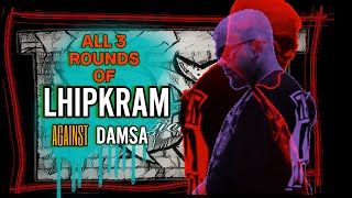 LHIPKRAM ALL 3 rounds vs Damsa PSP [upl. by Agnizn499]