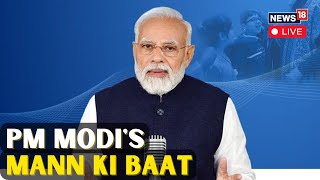 PM Modi Live  Mann Ki Baat Live  Narendra Modi Speech Live  PM Narendra Modi Speech Live  N18L [upl. by Rakso]