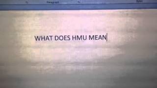 What does hmu mean [upl. by Eleaffar]