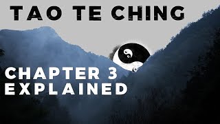 Tao Te Ching Chapter 3 Explained The Art of an Empty Heart [upl. by Adeehsar204]