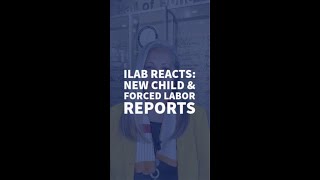 ILAB reacts to new child and forced labor reports [upl. by Thibaud259]