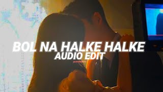 bol na halke halke edit audio [upl. by Lessig581]