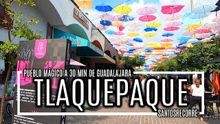 TLAQUEPAQUE Jalisco  Recorrí el PUEBLO MÁGICO más POPULAR de la zona metropolitana de GUADALAJARA [upl. by Nemzaj777]