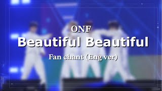 온앤오프 ONF quotBeautiful Beautifulquot fan chant eng ver [upl. by Aggie819]