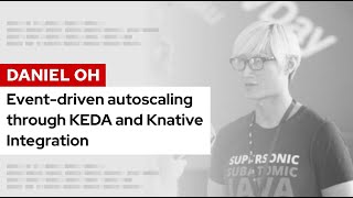 Eventdriven autoscaling through KEDA and Knative Integration  DevNation Tech Talk [upl. by Loma938]