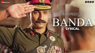 Banda  Sam Bahadur  Vicky Kaushal  Shankar Mahadevan  SEL  Gulzar  Lyrical [upl. by Velasco340]