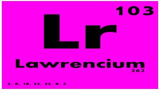 STUDY GUIDE 103 Lawrencium  Periodic Table of Elements [upl. by Eusebio]