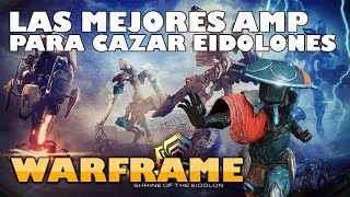 Las mejores AMP OPERADOR para CAZAR EIDOLONES  Guía paso a paso  Warframe en Español [upl. by Gwyneth158]