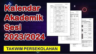 Kalendar Akademik dan Cuti Perayaan Sesi 20232024 I Takwim Persekolahan Sesi 20232024 [upl. by Nrehtac600]