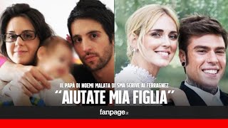 Il papà della piccola Noemi aspetta una risposta dai Ferragnez Aiutate mia figlia [upl. by Fanchet]