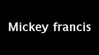 micky francis [upl. by Scrivings959]