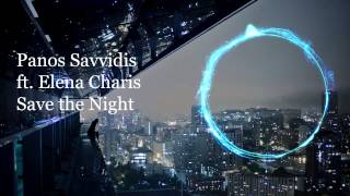 Panos Savvidis ft Elena Charis  Save the Night [upl. by Llennol]