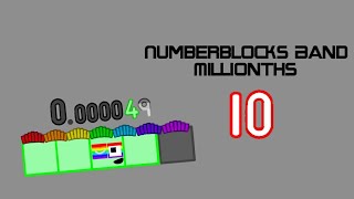 Numberblocks Band Millionths 10  HALF OF THE WAY [upl. by Jaqitsch]