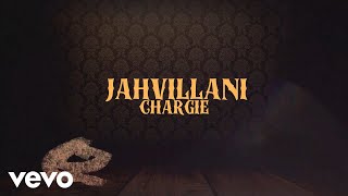 Jahvillani  Chargie Official Audio [upl. by Yleik611]