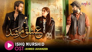 Ishq Murshid  Original Soundtrack 🎵  Bilal Abbas Khan  Durefishan Saleem  Singer Ahmed Jahanzeb [upl. by Elocel]