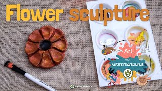 Art with Grammarsaurus  Sculpture  Flower Sculpture [upl. by Grishilde399]