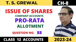 ISSUE OF SHARES COMPANY ACCOUNTS TSGrewal Ch 8 Que no 88Pro Rata Allotment [upl. by Bbor]