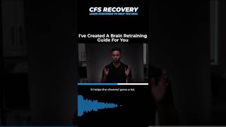 Ive Created A Brain Retraining Guide For You  CHRONIC FATIGUE SYNDROME [upl. by Naitsirt249]