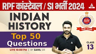 RPF SI Constable 2024  RPF GK GS by Sahil Sir  RPF Indian History Top 50 Questions [upl. by Hasseman61]