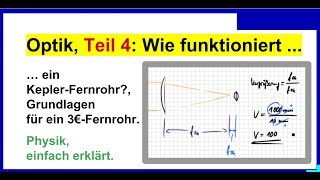 Optik Teil 4 Wie funktioniert ein KeplerFernrohr Grundlagen zum Teleskop selbst Bauen Physik [upl. by Enilkcaj]