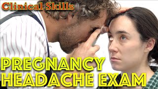 Pregnancy Headache Clinical Exam  Osce Review With Dr Gill [upl. by Nwahsid710]