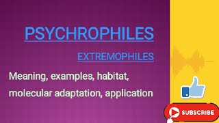 Psychrophiles Extremophiles Classification Examples Molecular adaptation Application [upl. by Anitahs]