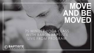 75 Minute Baptiste Yoga Journey Into Power Flow With Baron Baptiste [upl. by Anaitat]