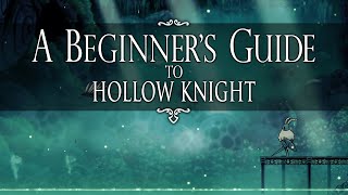 Hollow Knight ► The Ultimate Starter Guide [upl. by Kimon]