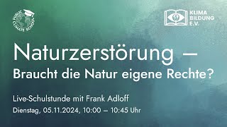 Naturzerstörung – Braucht die Natur eigene Rechte mit Frank Adloff  PCS 2024 [upl. by Lustig816]