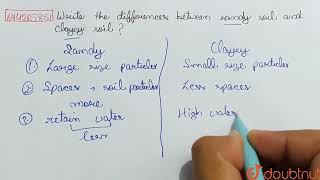 Write the differences between sandy soil and clayey soil  CLASS 7  SOIL  BIOLOGY  Doubtnut [upl. by Biegel711]