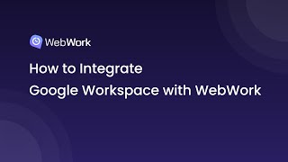 How to Integrate Google Workspace with WebWork [upl. by Ttevi]