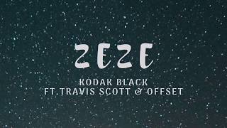 Zeze lyrics  Kodak Black Ft Travis Scott amp Offset [upl. by Trow]