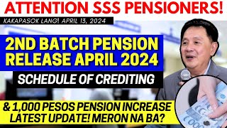 ✅ ATTENTION SSS PENSIONERS 2ND BATCH PENSION RELEASE APRIL 2024 amp 1000 PENSION INCREASE MERON BA [upl. by Nahtanohj]