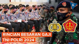 Resmi Naik Ini Rincian Besaran Gaji TNIPolri 2024 [upl. by Ettenawtna313]