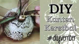 DAG 1 Kanten Verouderde Kerstbal Maak je eigen ornamenten DIYVEMBER [upl. by Mehs227]