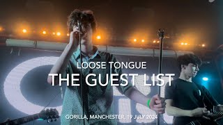 The Guest List  Loose Tongue  Live 4k  Gorilla Manchester 19 July 2024 [upl. by Arber]